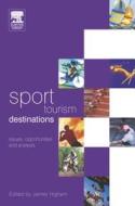 Sport Tourism Destinations: Issues and Analysis di James Higham edito da Society for Neuroscience