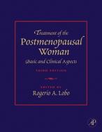 Treatment of the Postmenopausal Woman: Basic and Clinical Aspects edito da ACADEMIC PR INC