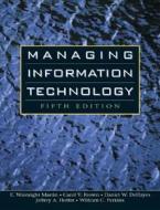Managing Information Technology di E. Wainright Martin, Carol Brown edito da Pearson Education Limited