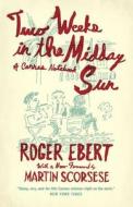 Two Weeks in the Midday Sun di Roger Ebert edito da The University of Chicago Press