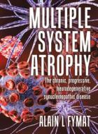 Multiple System Atrophy di Alain L Fymat edito da Tellwell Talent