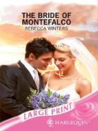 The Bride of Montefalco di Rebecca Winters edito da Mills & Boon