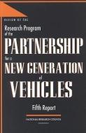 Review of the Research Program of the Partnership for a New Generation of Vehicles:: Fifth Report di National Research Council, Division On Engineering And Physical Sci, Commission On Engineering And Technical edito da NATL ACADEMY PR