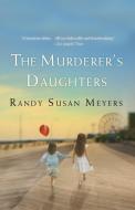 Murderer's Daughters di Randy Susan Meyers edito da St. Martins Press-3PL