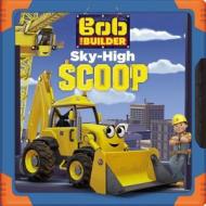 Bob the Builder: Sky-High Scoop di Mattel, Emily Fischer edito da Little, Brown Books for Young Readers