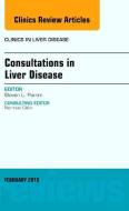Consultations in Liver Disease, An Issue of Clinics in Liver Disease di Steven L. Flamm edito da Elsevier - Health Sciences Division