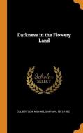 Darkness In The Flowery Land di Michael Simpson Culbertson edito da Franklin Classics Trade Press