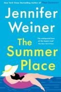 The Summer Place di Jennifer Weiner edito da Little, Brown Book Group