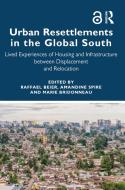 Urban Resettlements In The Global South edito da Taylor & Francis Ltd