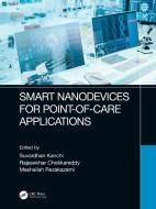 Smart Nanodevices For Point-of-Care Applications di Suvardhan Kanchi, Rajasekhar Chokkareddy, Mashallah Rezakazemi edito da Taylor & Francis Ltd