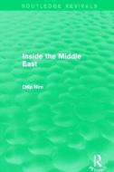 Inside the Middle East (Routledge Revivals) di Dilip Hiro edito da Routledge