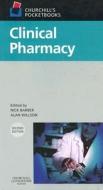 Churchill\'s Pocketbook Of Clinical Pharmacy di Nick D. Barber, Alan Willson edito da Elsevier Health Sciences