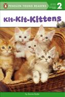 Kit-Kit-Kittens di Bonnie Bader edito da GROSSET DUNLAP