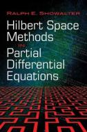 Hilbert Space Methods in Partial Differential Equations di Ralph E. Showalter edito da Dover Publications Inc.