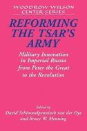 Reforming the Tsar's Army edito da Cambridge University Press