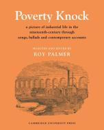 Poverty Knock di Roy Palmer edito da Cambridge University Press