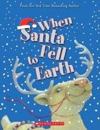 When Santa Fell to Earth di Cornelia Funke edito da Scholastic Paperbacks