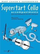 Superstart Cello: Piano Acc. & Cello Duet, Instrumental Parts di Mary Cohen, Robert Spearing edito da ALFRED PUBN
