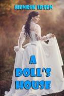 A Doll's House: A Play di Henrik Ibsen edito da Denton & White