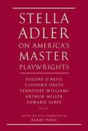 Stella Adler On America's Master Playwrights di Stella Adler edito da Random House Usa Inc