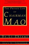 The Private Life of Chairman Mao di Li Zhi-Sui edito da RANDOM HOUSE