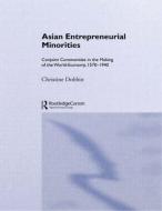 Asian Entreprenuerial Minorities di Christine Dobbin edito da Routledge