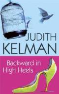 Backward in High Heels di Judith Kelman edito da Severn House Publishers