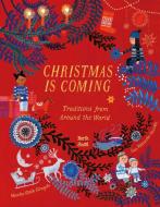 Christmas Is Coming: Traditions from Around the World di Monika Utnik-Strugala edito da NORTHSOUTH BOOKS