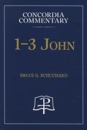 John 1, 2, and 3 di Bruce G. Schuchard edito da CONCORDIA PUB HOUSE