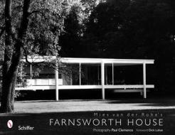 Mies Van Der Rohe's Farnsworth House di Paul Clemence edito da SCHIFFER PUB LTD