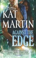 Against the Edge di Kat Martin edito da MIRA