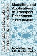 Modelling and Applications of Transport Phenomena in Porous Media edito da Springer Netherlands