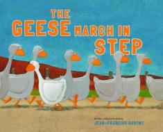 The Geese March in Step di Jean-Francois Dumont edito da William B Eerdmans Publishing Co