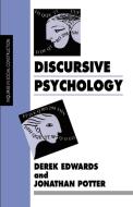 Discursive Psychology di Derek Edwards, Jonathan Potter edito da Sage Publications UK