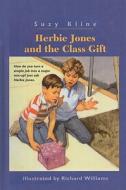 Herbie Jones and the Class Gift di Suzy Kline edito da Perfection Learning