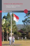 Ethics of Belonging: Education, Religion, and Politics in Manado, Indonesia di Erica M. Larson edito da UNIV OF HAWAII PR