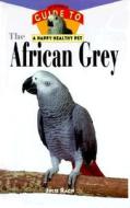 The African Grey di Julie Ann Rach, Julie Dach edito da HOWELL BOOKS INC