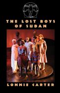 The Lost Boys Of Sudan di Lonnie Carter edito da Broadway Play Publishing Inc