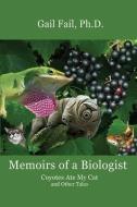 Memoirs of a Biologist di Gail Fail edito da Angelina River Press