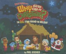 Buck Denver Asks Why Do We Call It Christmas?: The Real Story Behind the Holiday di Phil Vischer edito da CAPITOL CHRISTIAN DISTRIBUTION