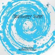 Blueberry Swirl di Julieann Wallace edito da Lilly Pilly Publishing