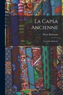 La Capsa Ancienne: La Gafsa Moderne di Pierre Bodereau edito da LEGARE STREET PR