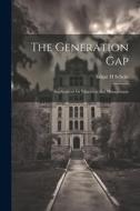 The Generation Gap: Implications for Education and Management di Edgar H. Schein edito da LEGARE STREET PR