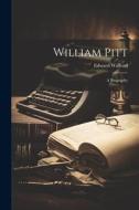 William Pitt: A Biography di Edward Walford edito da LEGARE STREET PR