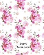 Petty Cash Book: Cash Recording Journal for Tracking Payments Payment & Spending Tracker Within the Office, School, Rest di Jason Soft edito da INDEPENDENTLY PUBLISHED