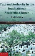 Text and Authority in the South African Nazaretha Church di Joel Cabrita edito da Cambridge University Press