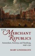 The Merchant Republics di Mary Lindemann edito da Cambridge University Press