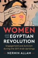 Women and the Egyptian Revolution di Nermin Allam edito da Cambridge University Press