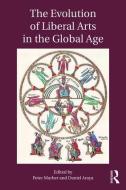 The Evolution of Liberal Arts in the Global Age edito da Taylor & Francis Ltd