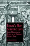 Europe's New Scientific Elite di Barbara Hoenig edito da Taylor & Francis Ltd